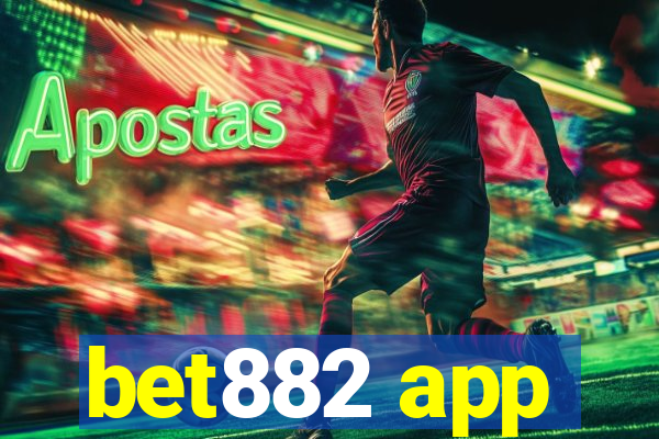 bet882 app