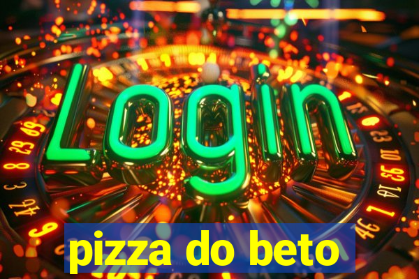 pizza do beto