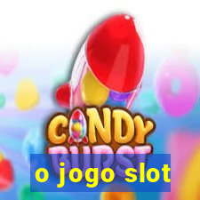 o jogo slot