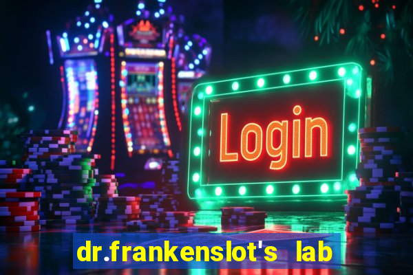 dr.frankenslot's lab new slot