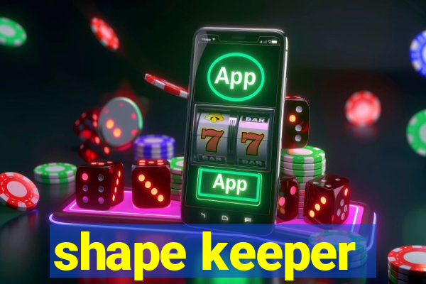 shape keeper