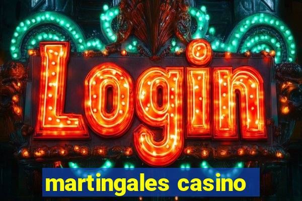 martingales casino