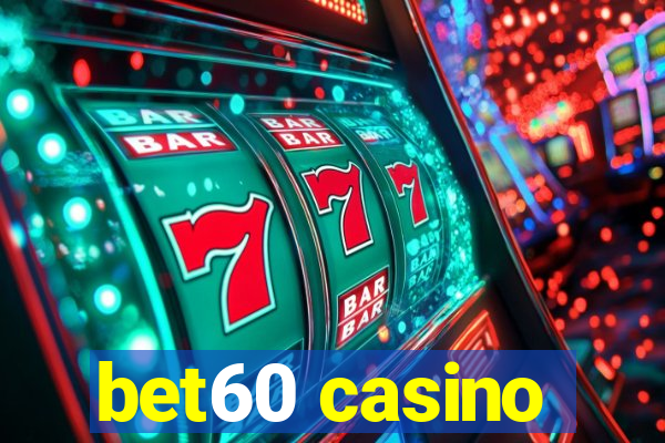 bet60 casino