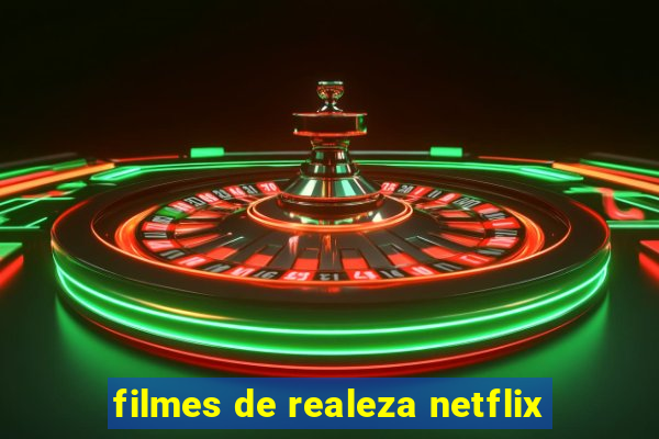 filmes de realeza netflix