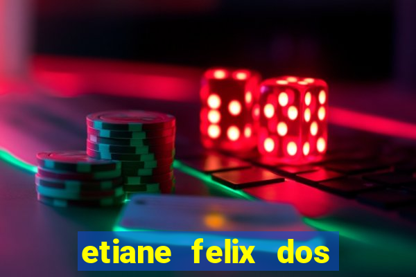 etiane felix dos santos pelada