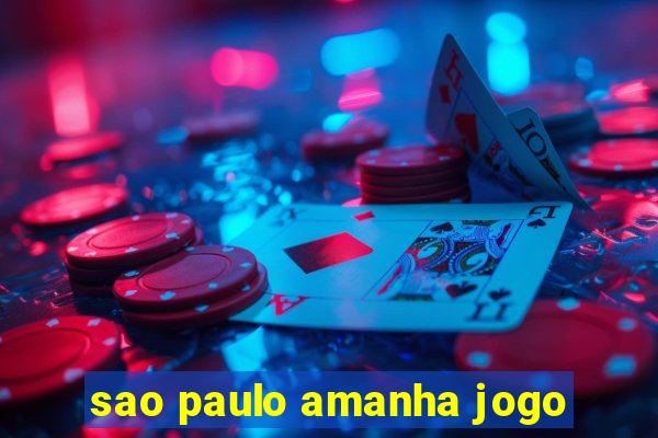 sao paulo amanha jogo