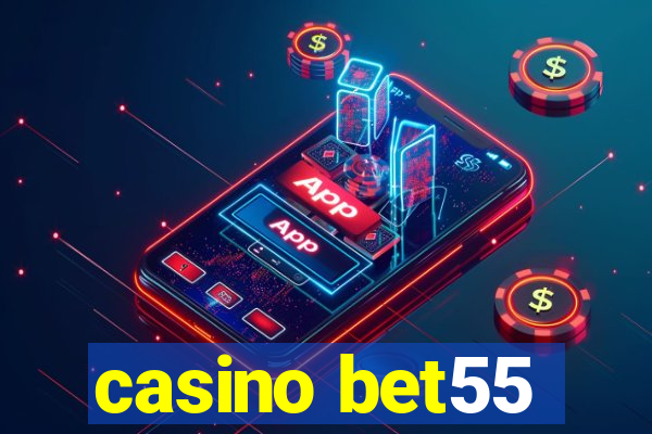 casino bet55