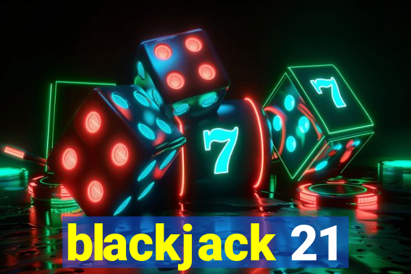 blackjack 21