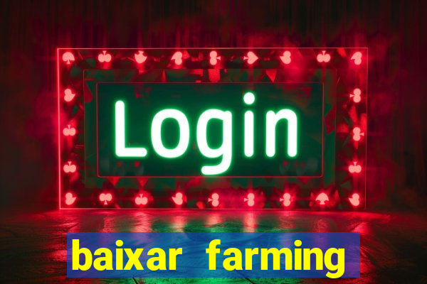 baixar farming simulator 18 dinheiro infinito