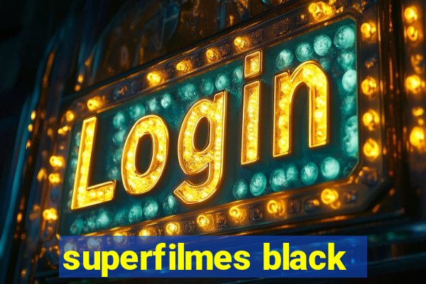 superfilmes black