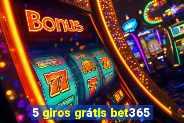 5 giros grátis bet365