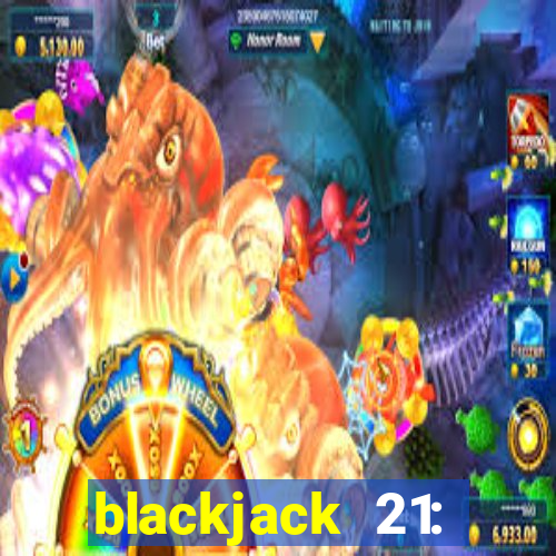 blackjack 21: online casino