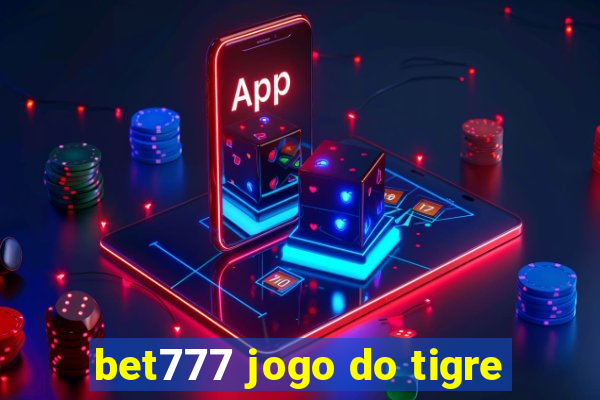 bet777 jogo do tigre