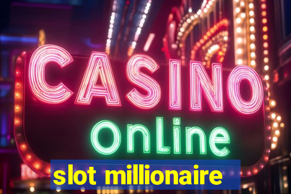 slot millionaire