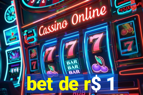 bet de r$ 1