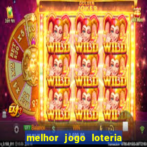 melhor jogo loteria para ganhar