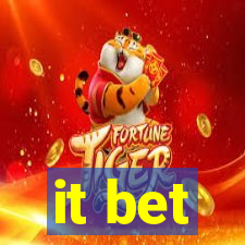 it bet