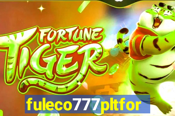 fuleco777pltfor