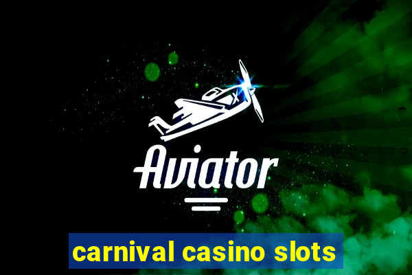 carnival casino slots