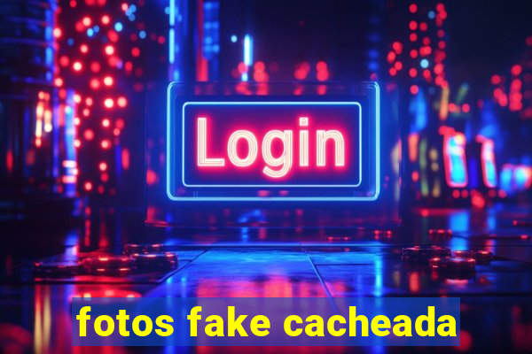 fotos fake cacheada