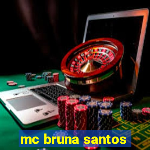 mc bruna santos