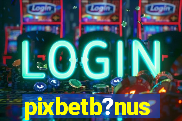 pixbetb?nus