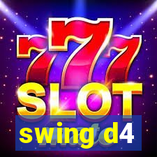 swing d4