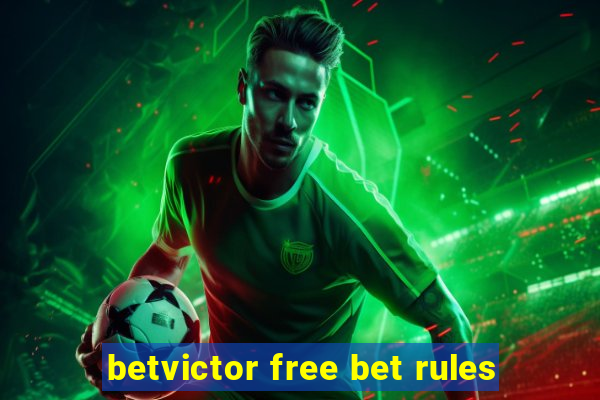 betvictor free bet rules