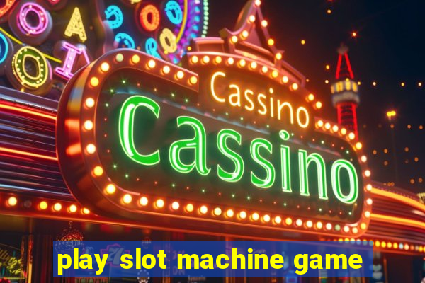 play slot machine game