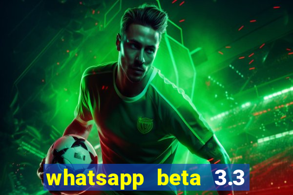 whatsapp beta 3.3 10 instalar