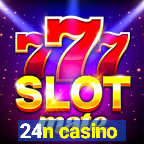 24n casino