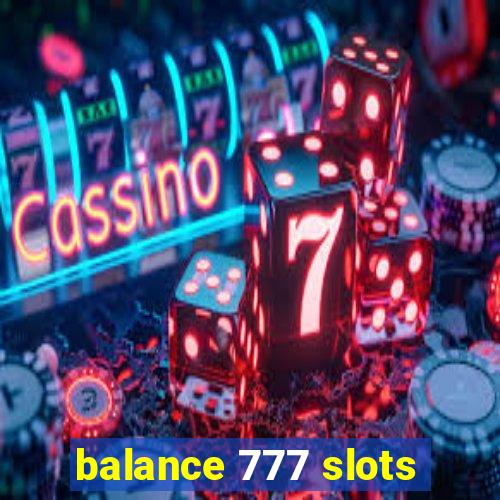 balance 777 slots