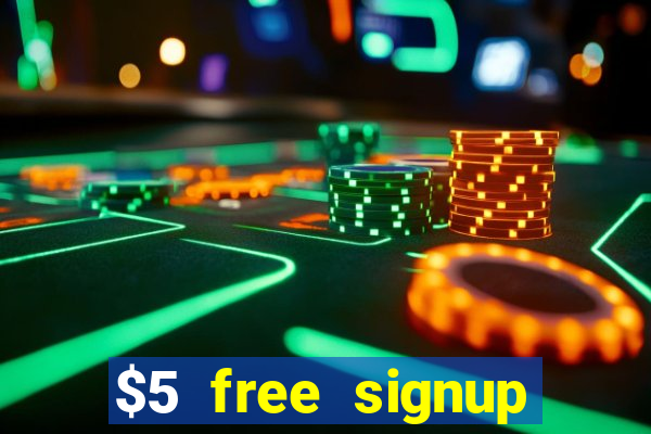 $5 free signup bonus casino