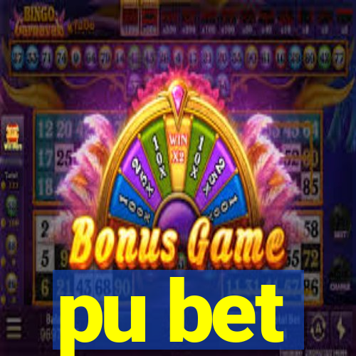 pu bet