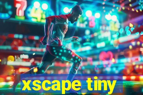 xscape tiny