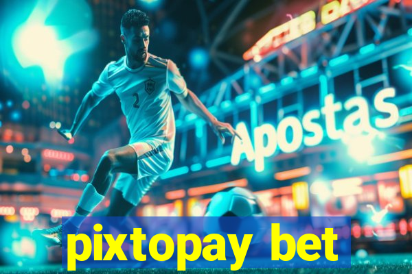 pixtopay bet