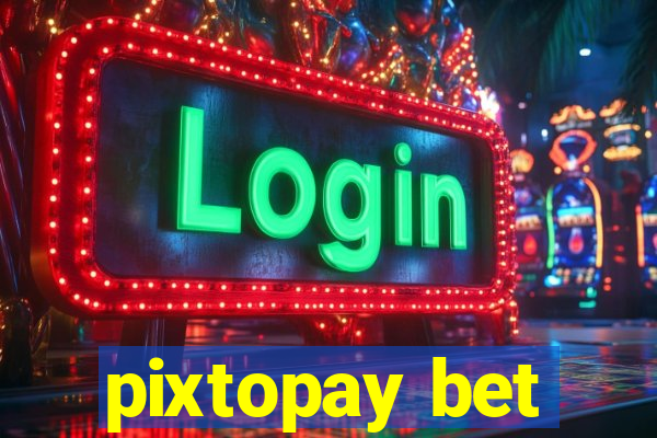 pixtopay bet