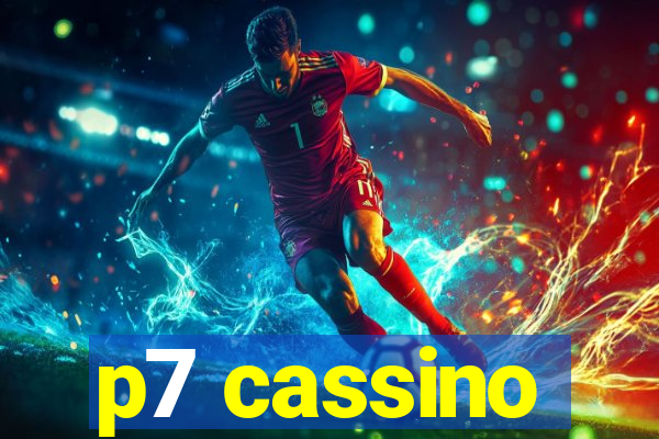 p7 cassino