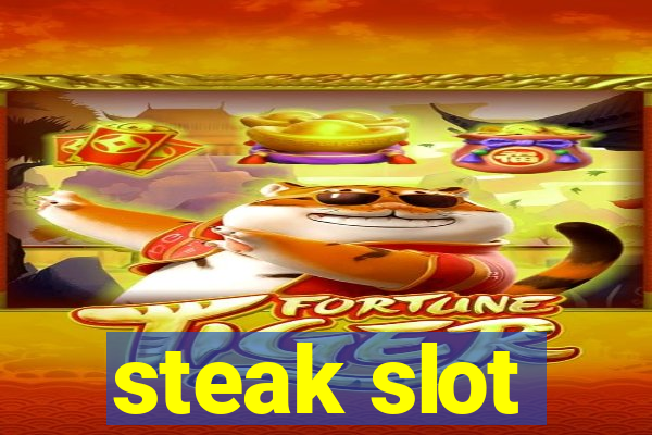 steak slot