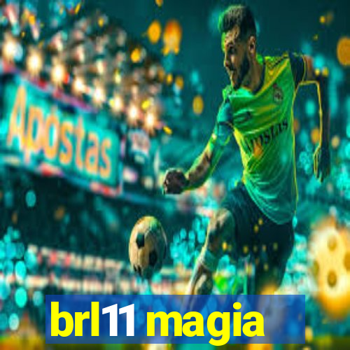 brl11 magia