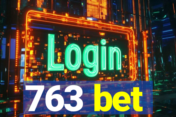 763 bet