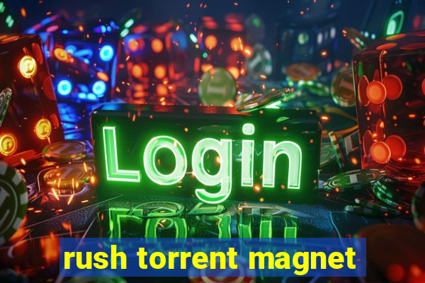 rush torrent magnet