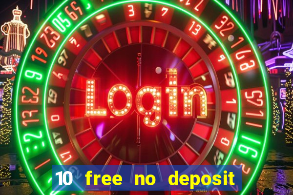 10 free no deposit mobile casino