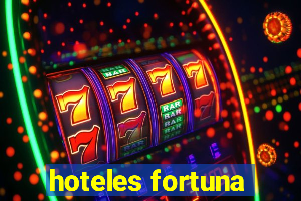 hoteles fortuna