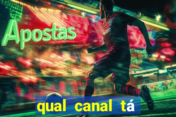 qual canal tá passando o jogo do inter