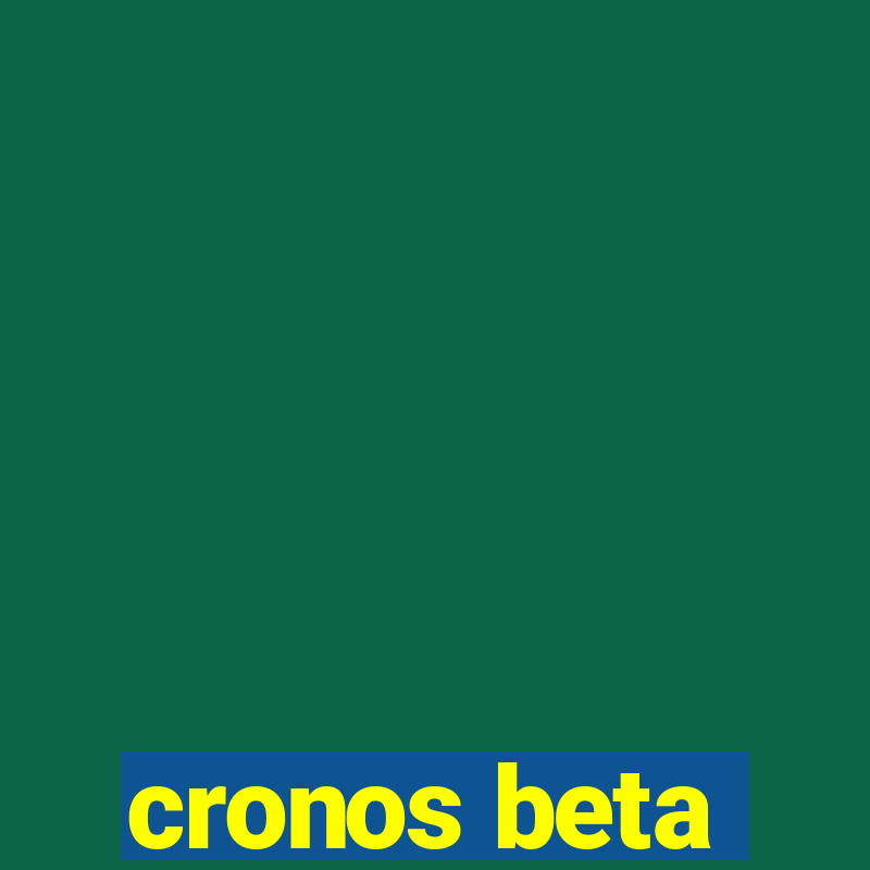 cronos beta