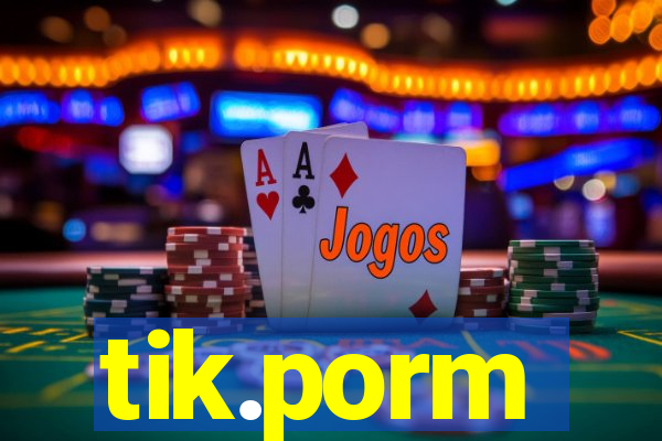 tik.porm