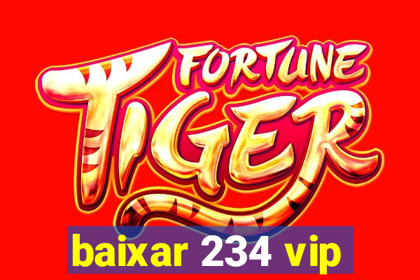 baixar 234 vip