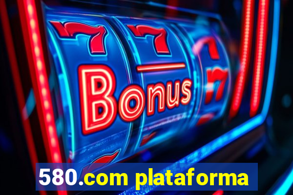 580.com plataforma