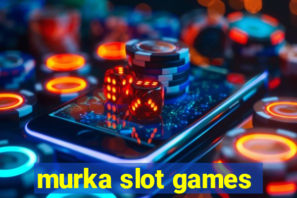 murka slot games